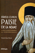 Sfântul Cuvios Paisie de la Neamţ (1722-1794): Viaţa şi moştenirea sa duhovnicească