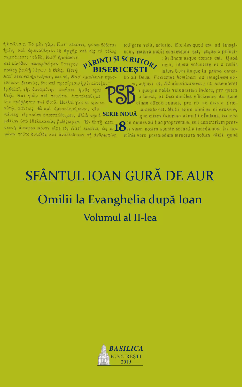 PSB 18 Sfântul Ioan Gură de Aur – Omilii la Evanghelia după Ioan Vol. 2
