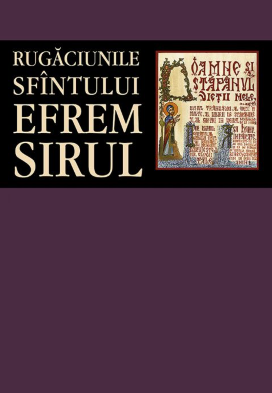 Rugăciunile Sfântului Efrem Sirul
