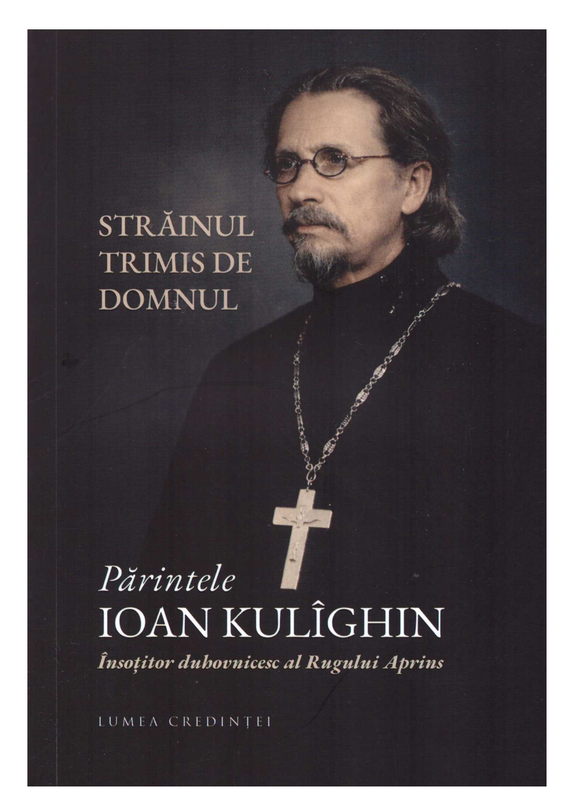 Părintele Ioan Kulîghin - Însoțitorul duhovnicesc al Rugului Aprins