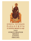 Sfânta Cuvioasă Parascheva cu sfintele moaște la Iași. Viața, istoricul moaștelor, minunile, acatistul, paraclisul