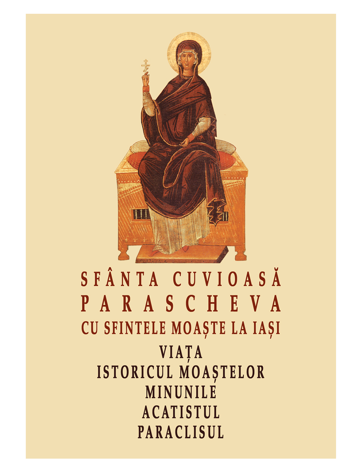 Sfânta Cuvioasă Parascheva cu sfintele moaște la Iași. Viața, istoricul moaștelor, minunile, acatistul, paraclisul