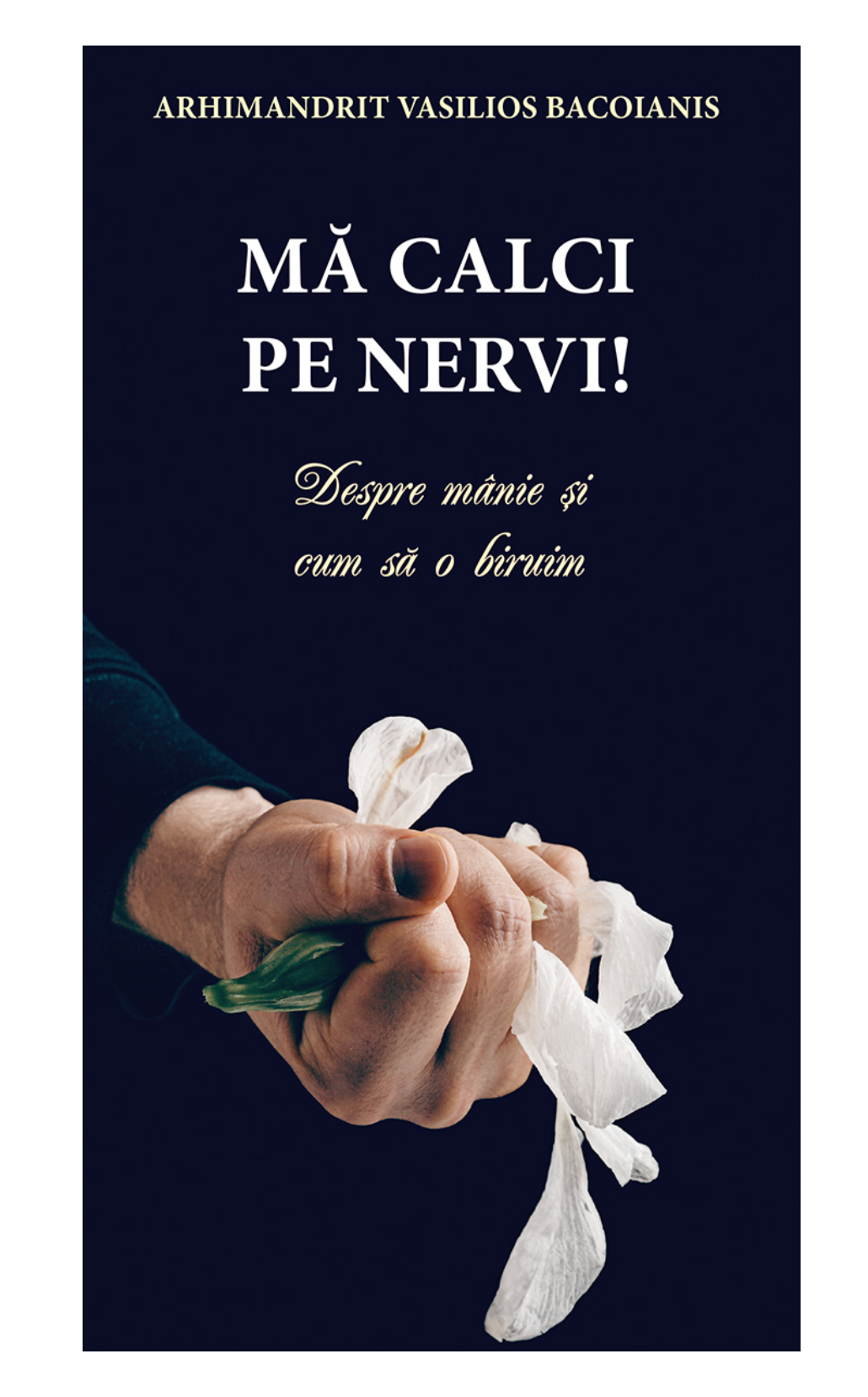 Mă calci pe nervi! Despre mânie și cum să o biruim
