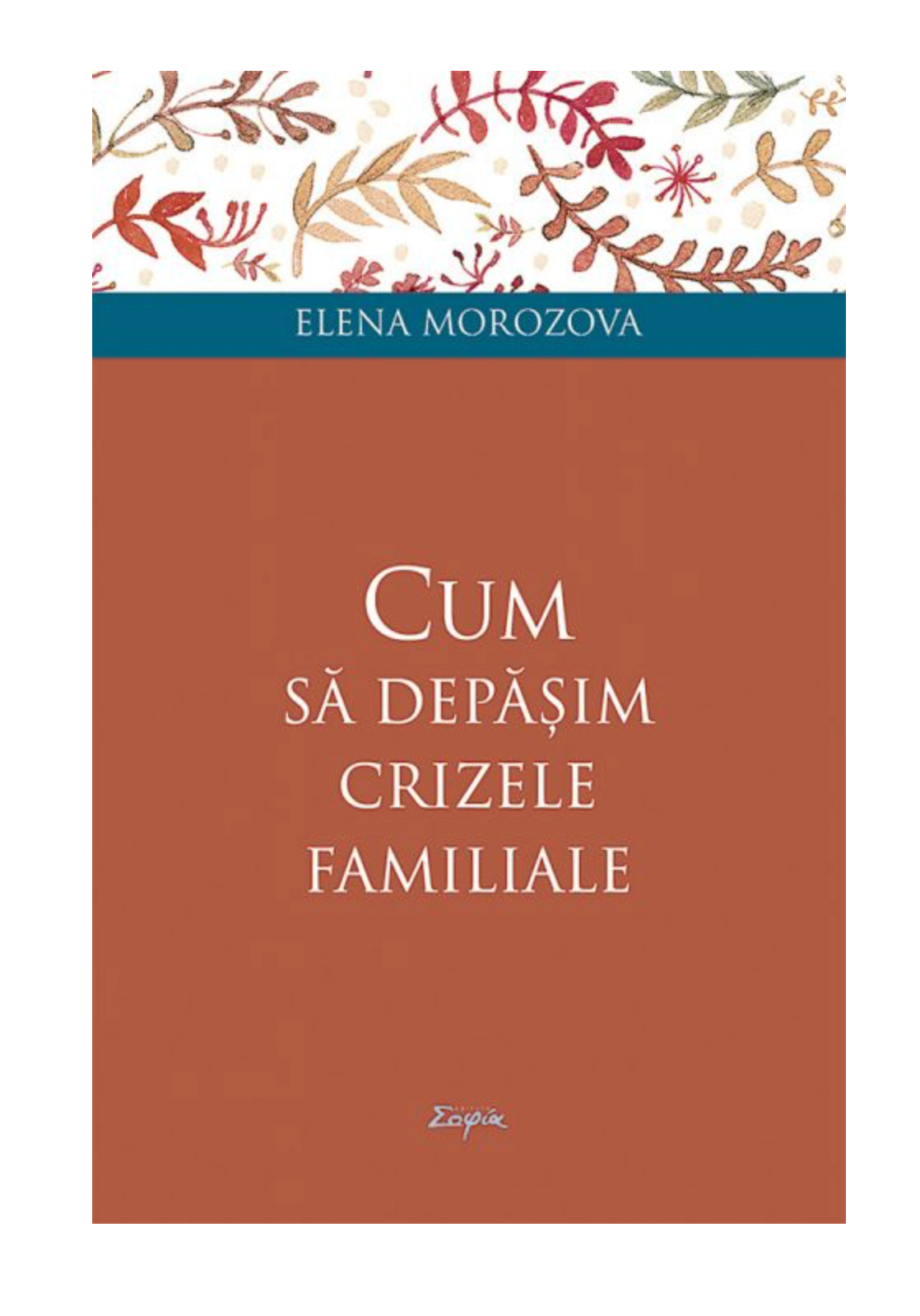 Cum să depășim crizele familiale