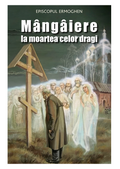 Mângâiere la moartea celor dragi - cuvinte de mângâiere; pilde și învățături despre viață și moarte