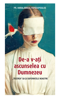 De‑a v‑ați ascunselea cu Dumnezeu. „Tăcerea” Sa și suferințele noastre