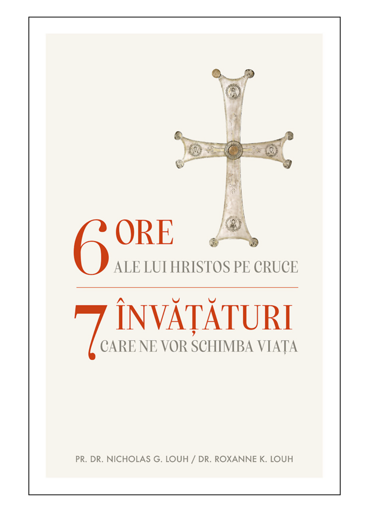 6 ore ale lui Hristos pe cruce, 7 învățuri care ne pot schimba viața