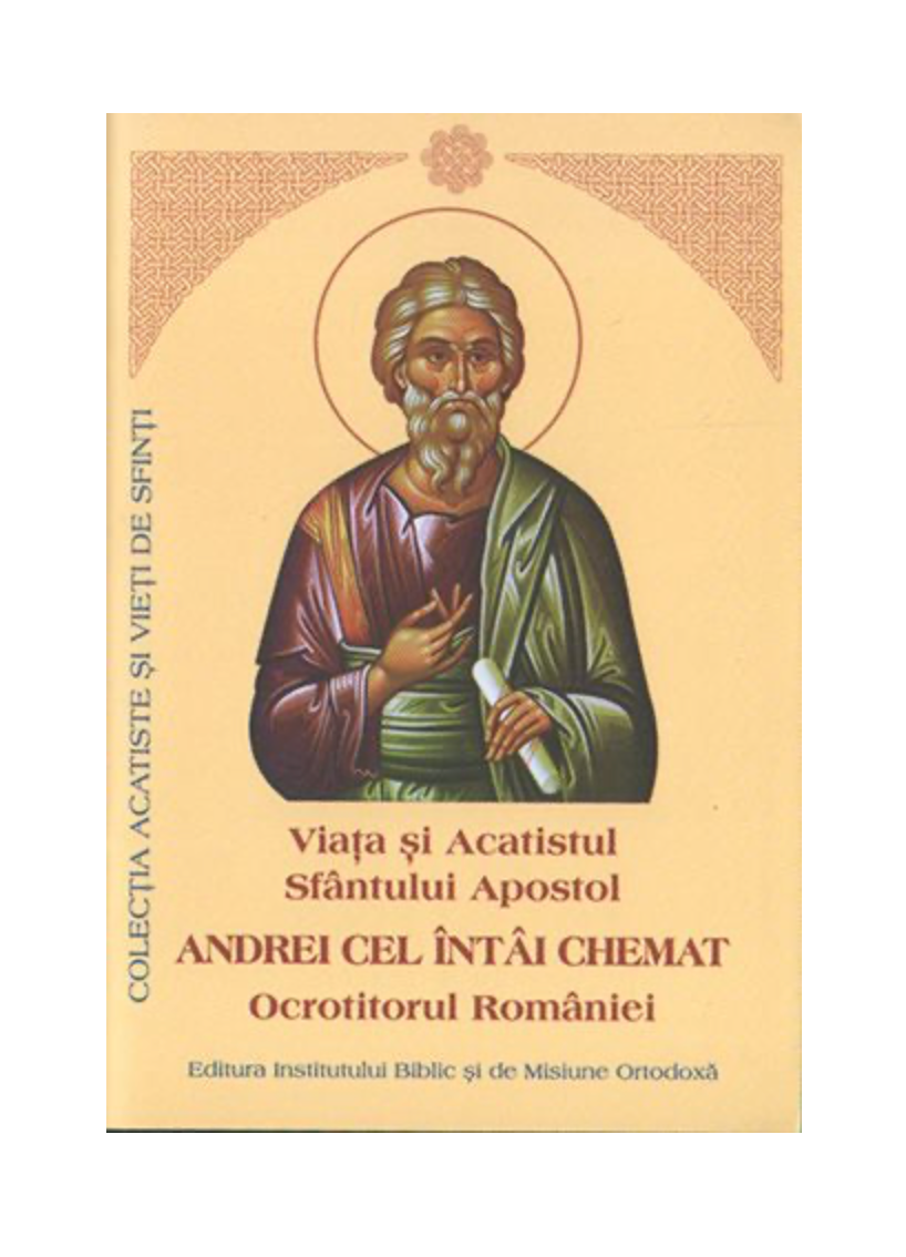 Viaţa şi Acatistul Sfântului Apostol Andrei