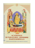 Acatistele şi Paraclisul Adormirii Maicii Domnului