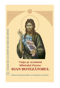Viaţa şi Acatistul Sfântului Proroc Ioan Botezătorul