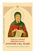 Viaţa şi Acatistul Sfântului Cuvios Antonie cel Mare