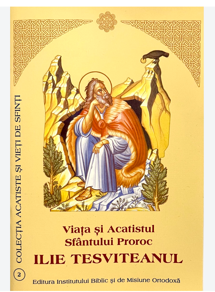 Viaţa şi Acatistul Sfântului Proroc Ilie Tesviteanul