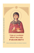 Viaţa şi Acatistul Sfintei Muceniţe Paraschevi