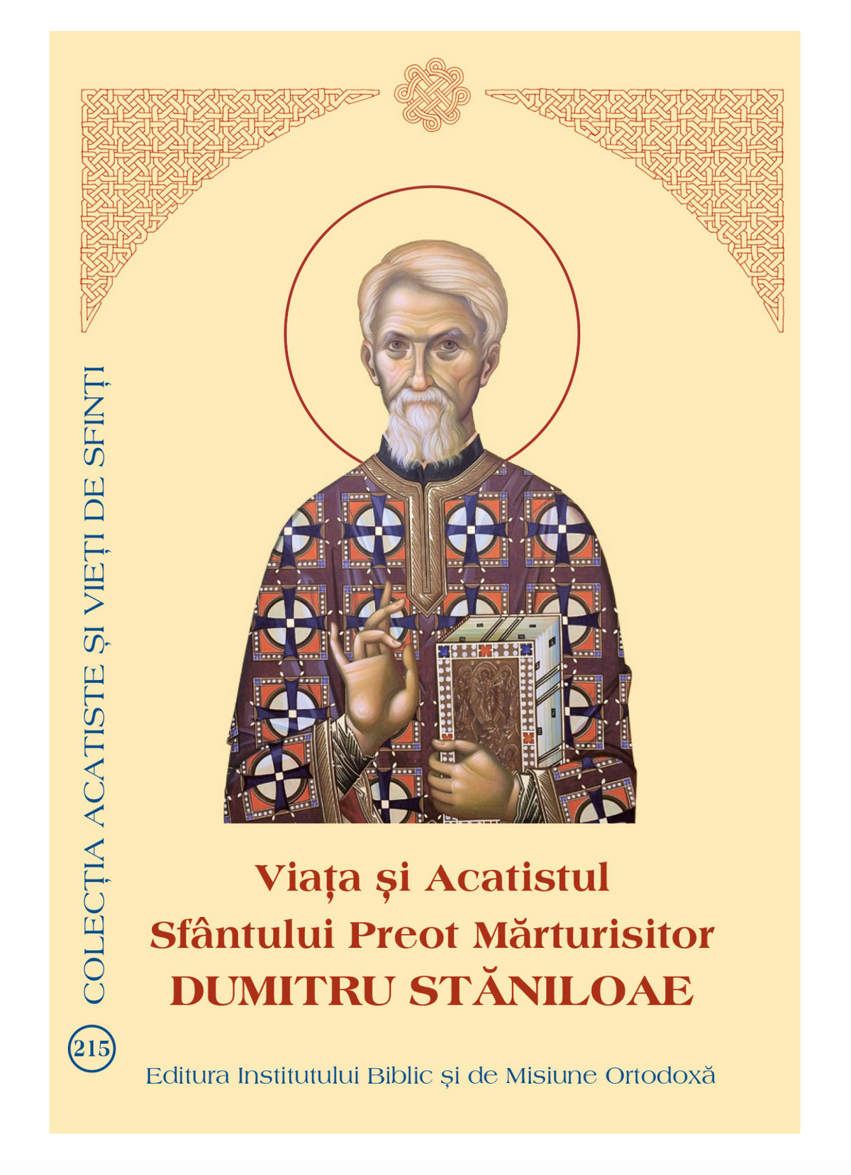 Viața și Acatistul Sfântului Preot Mărturisitor Dumitru Stăniloae