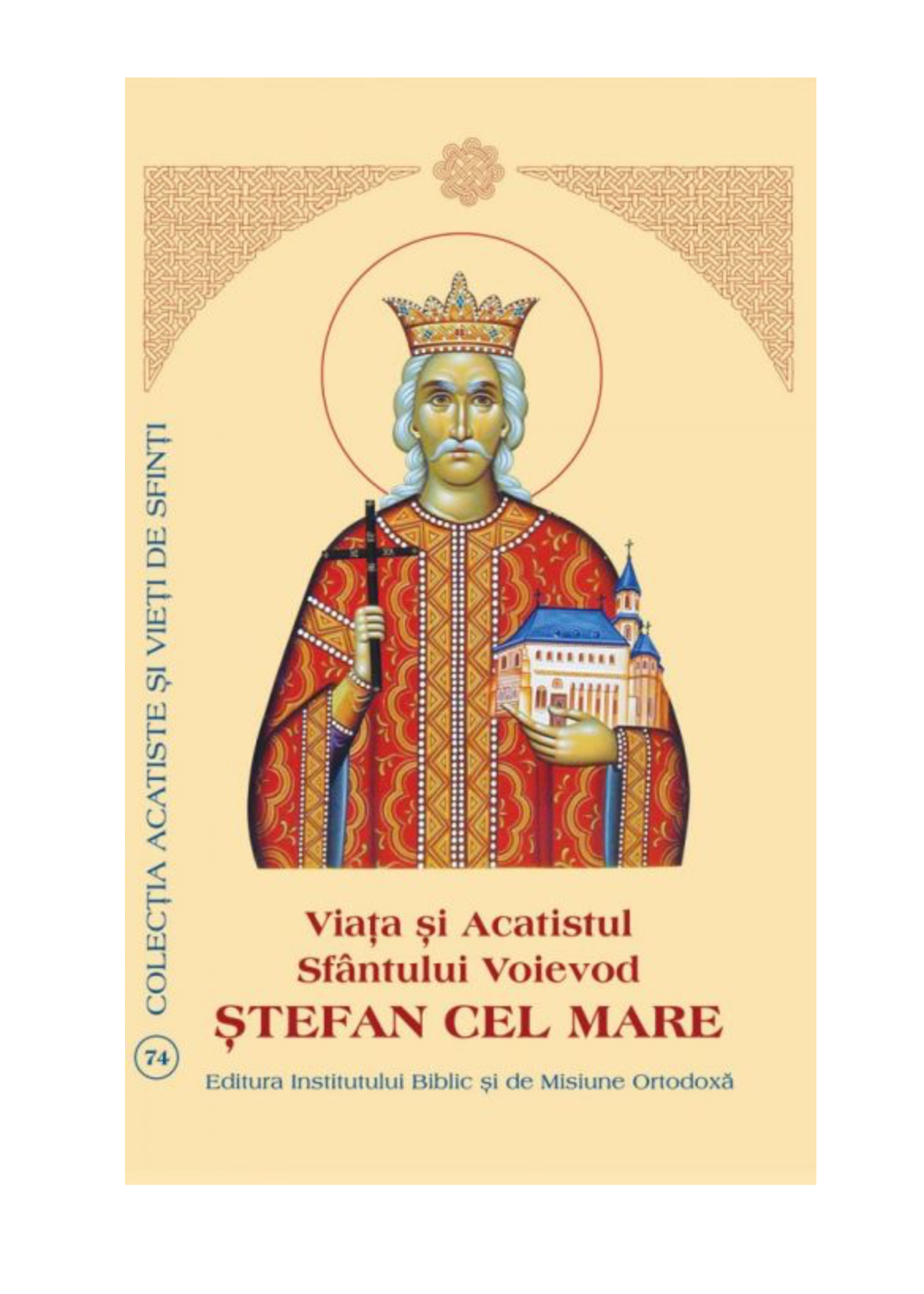 Viaţa şi Acatistul Sfântului Voievod Ştefan cel Mare