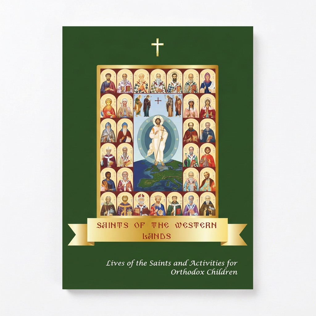 Saints of the Western Lands: Lives of the Saints and Activities for Orthodox Children