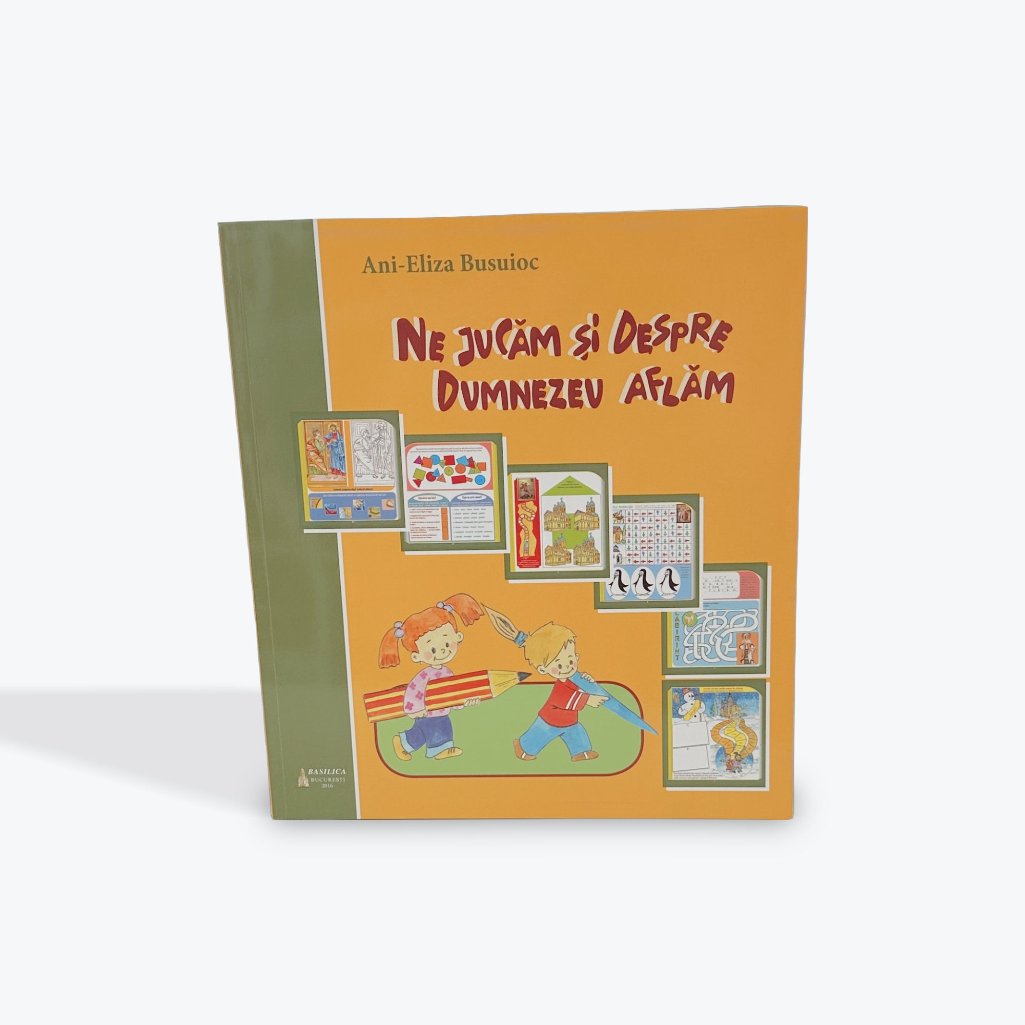 Ne Jucăm și despre Dumnezeu aflăm - carte de activități pentru copii