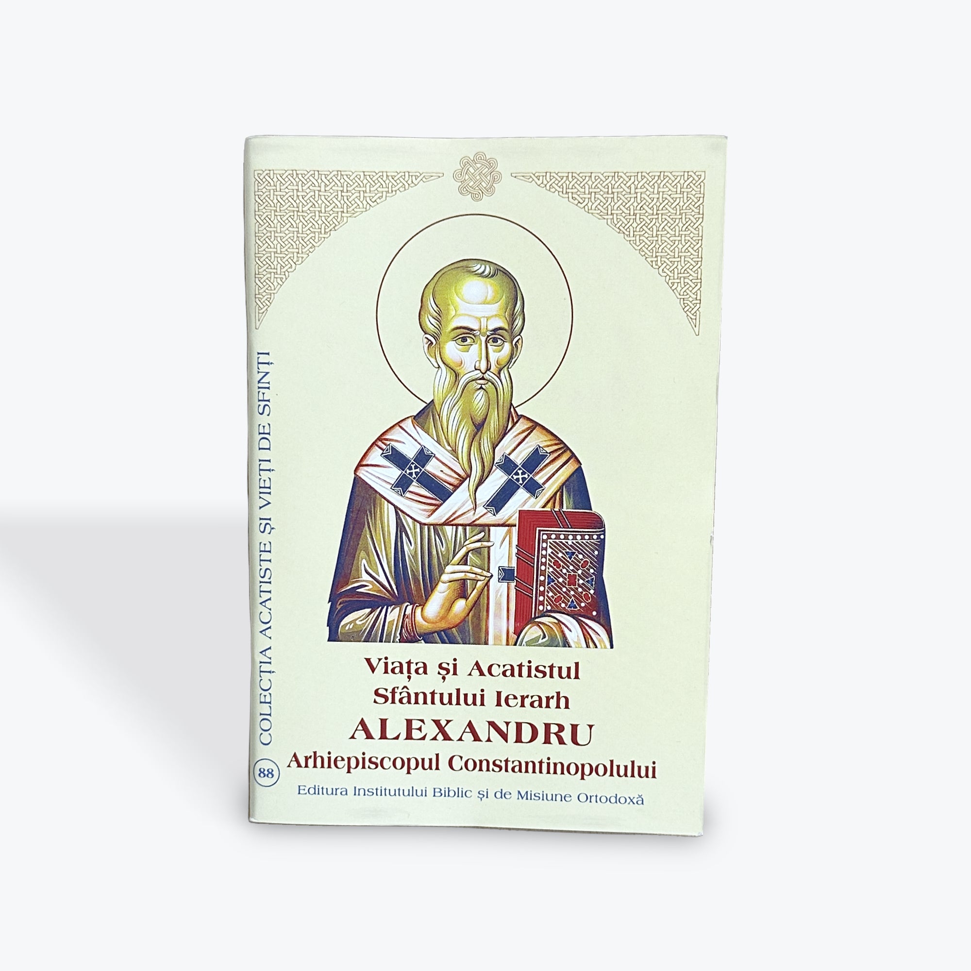 Viața și Acatistul Sfântului Ierarh ALEXANDRU Arhiepiscopul Constantinopolului